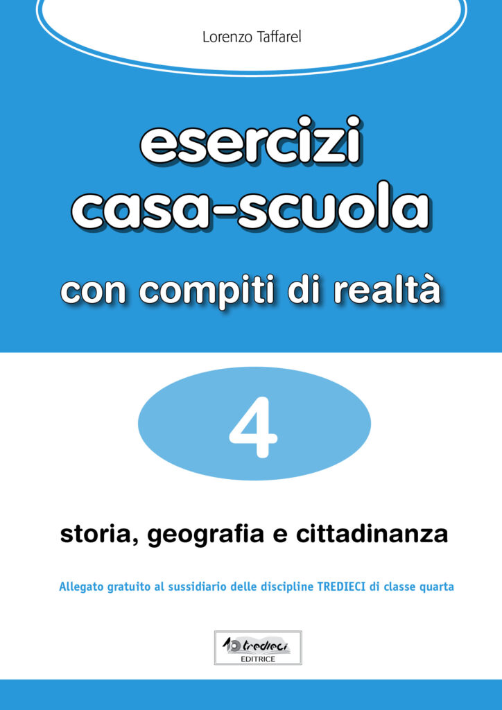 Esercizi casa-scuola: storia, geografia e cittadinanza 4 - Casa Editrice  Tredieci